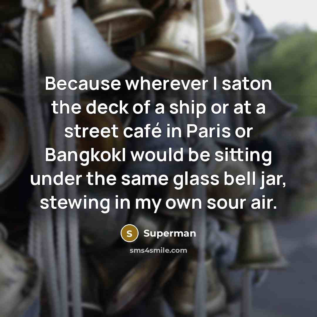 “Because wherever I saton the deck of a ship or…” quote by Superman
