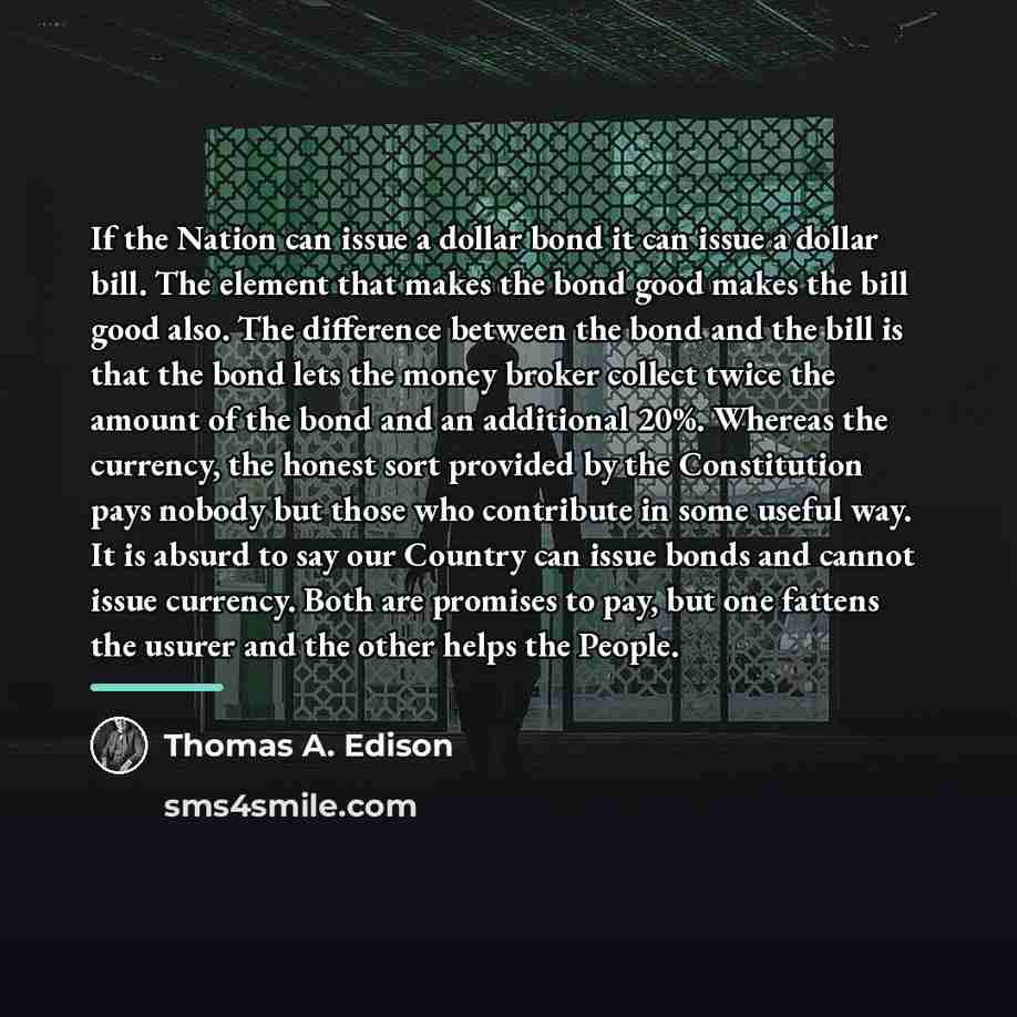 “If the Nation can issue a dollar bond it can…” quote by Thomas A. Edison