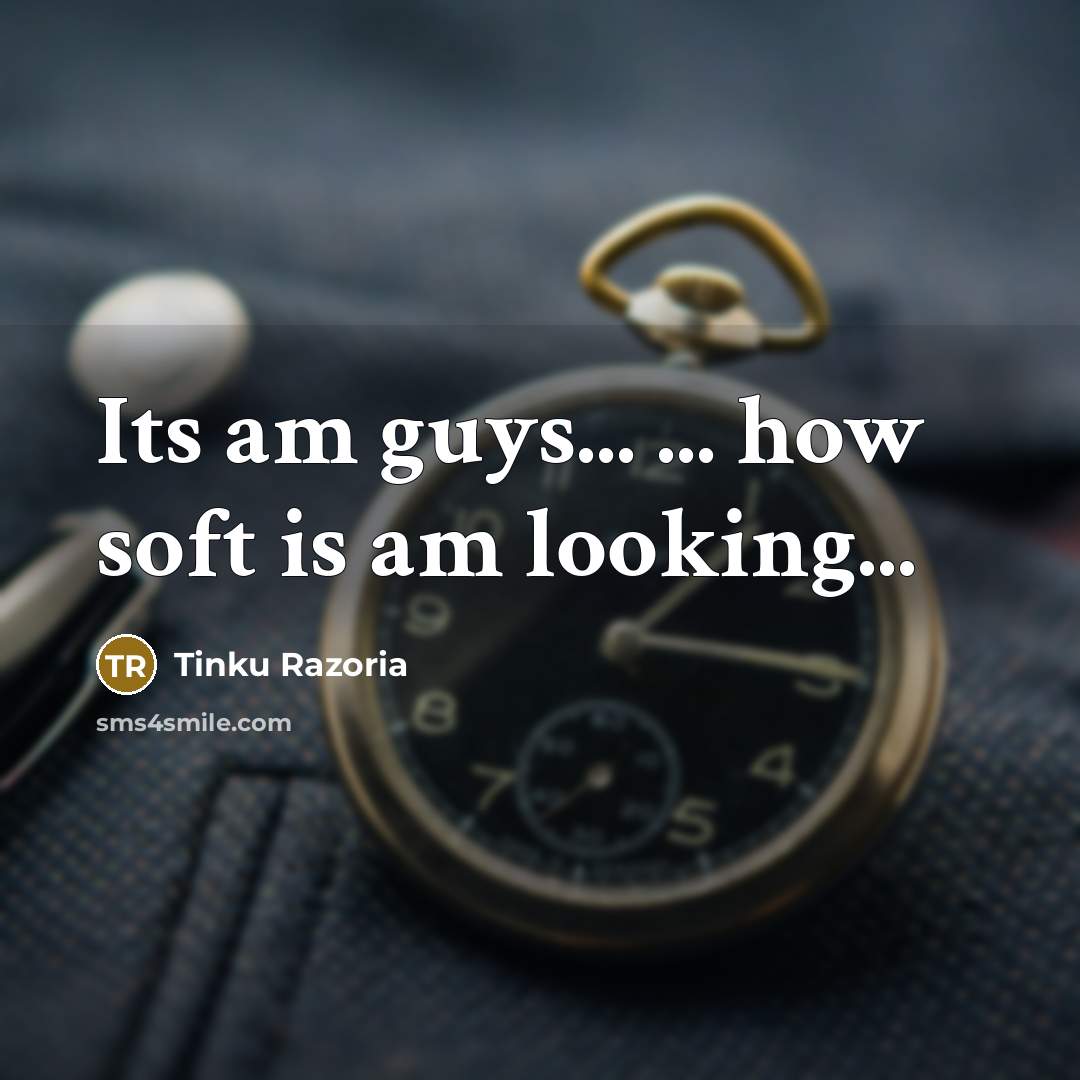 “Its am guys... ... how soft is am looking...” quote by Tinku Razoria