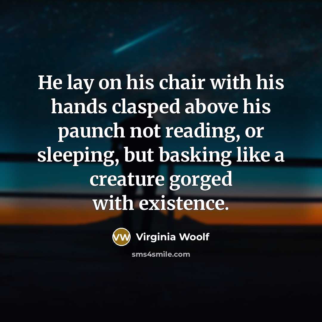 “He lay on his chair with his hands clasped above…” quote by Virginia Woolf