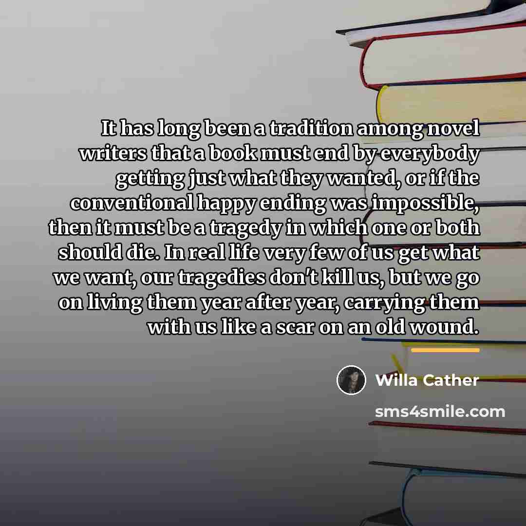 “It has long been a tradition among novel writers that…” quote by Willa Cather