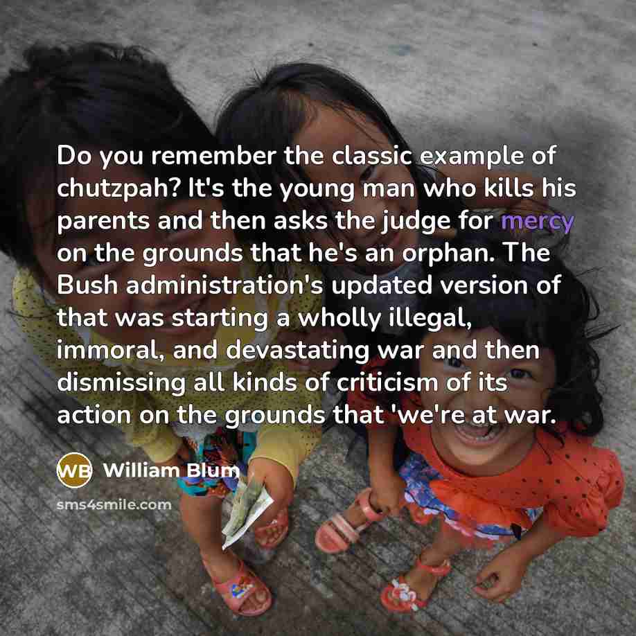 “Do you remember the classic example of chutzpah? It's the…” quote by William Blum