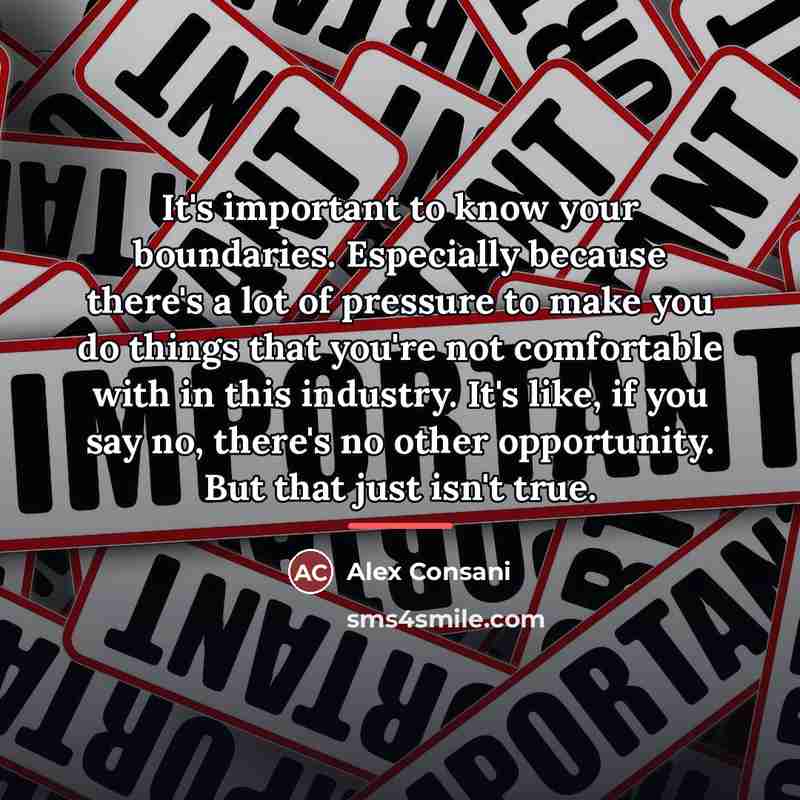 “It's important to know your boundaries. Especially because there's a…” quote by Alex Consani