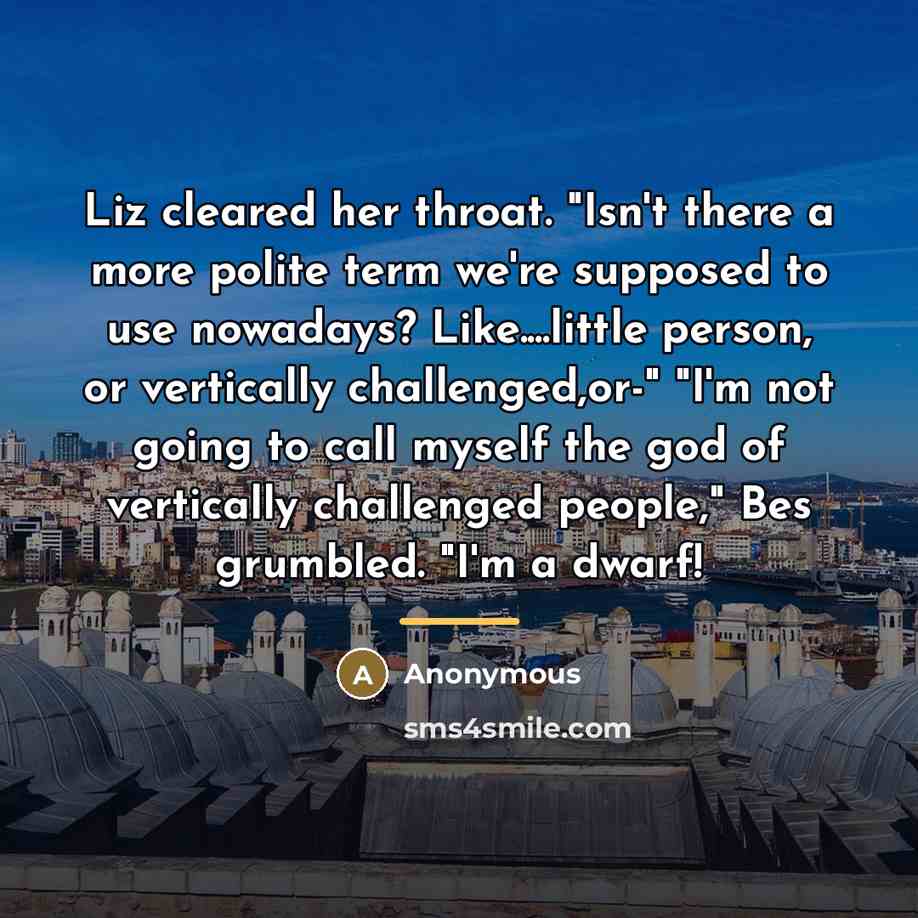 “Liz cleared her throat. "Isn't there a more polite term…” quote by Anonymous