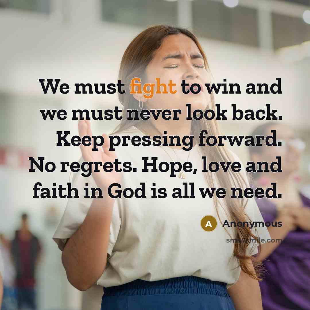 “We must fight to win and we must never look…” quote by Anonymous