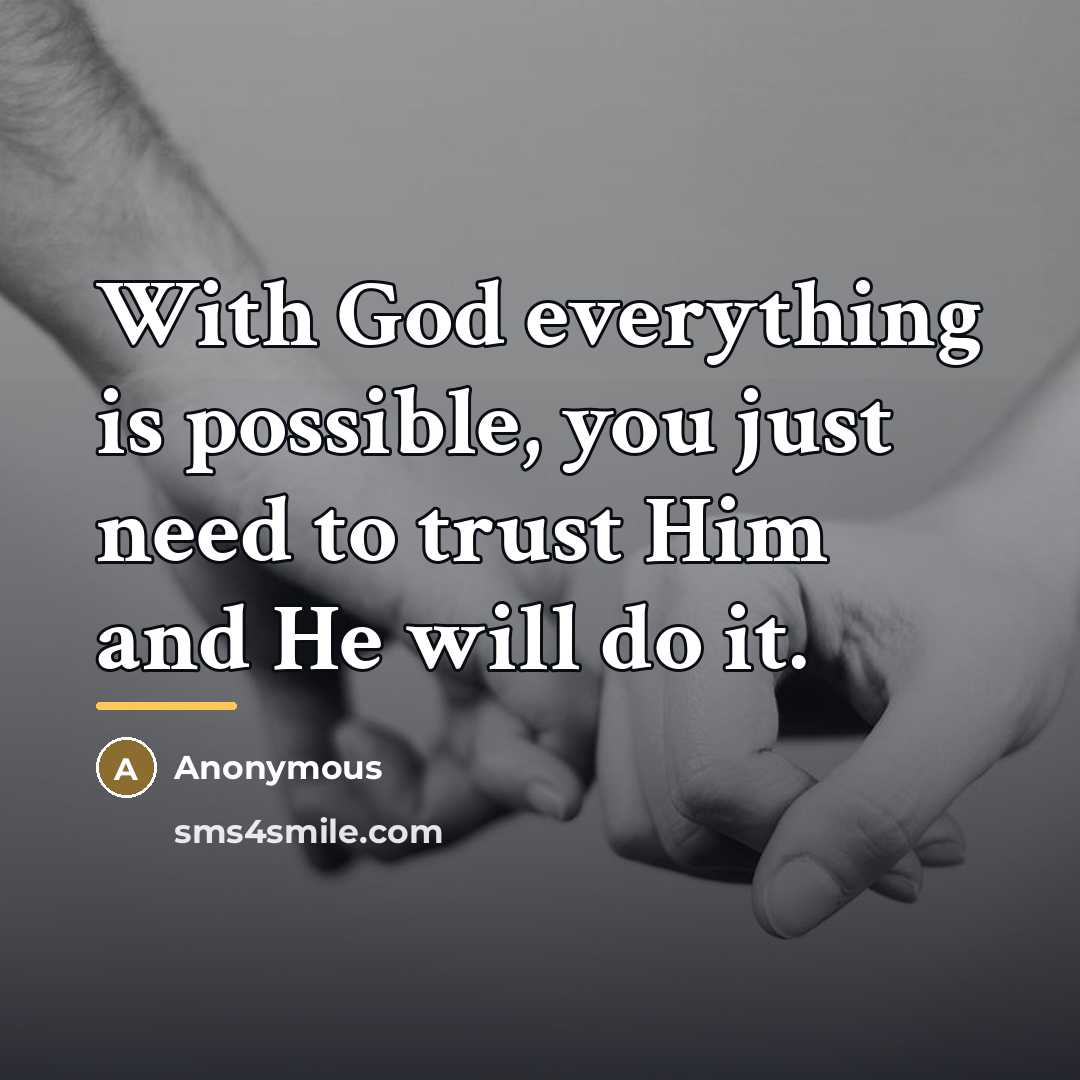 “With God everything is possible, you just need to trust…” quote by Anonymous