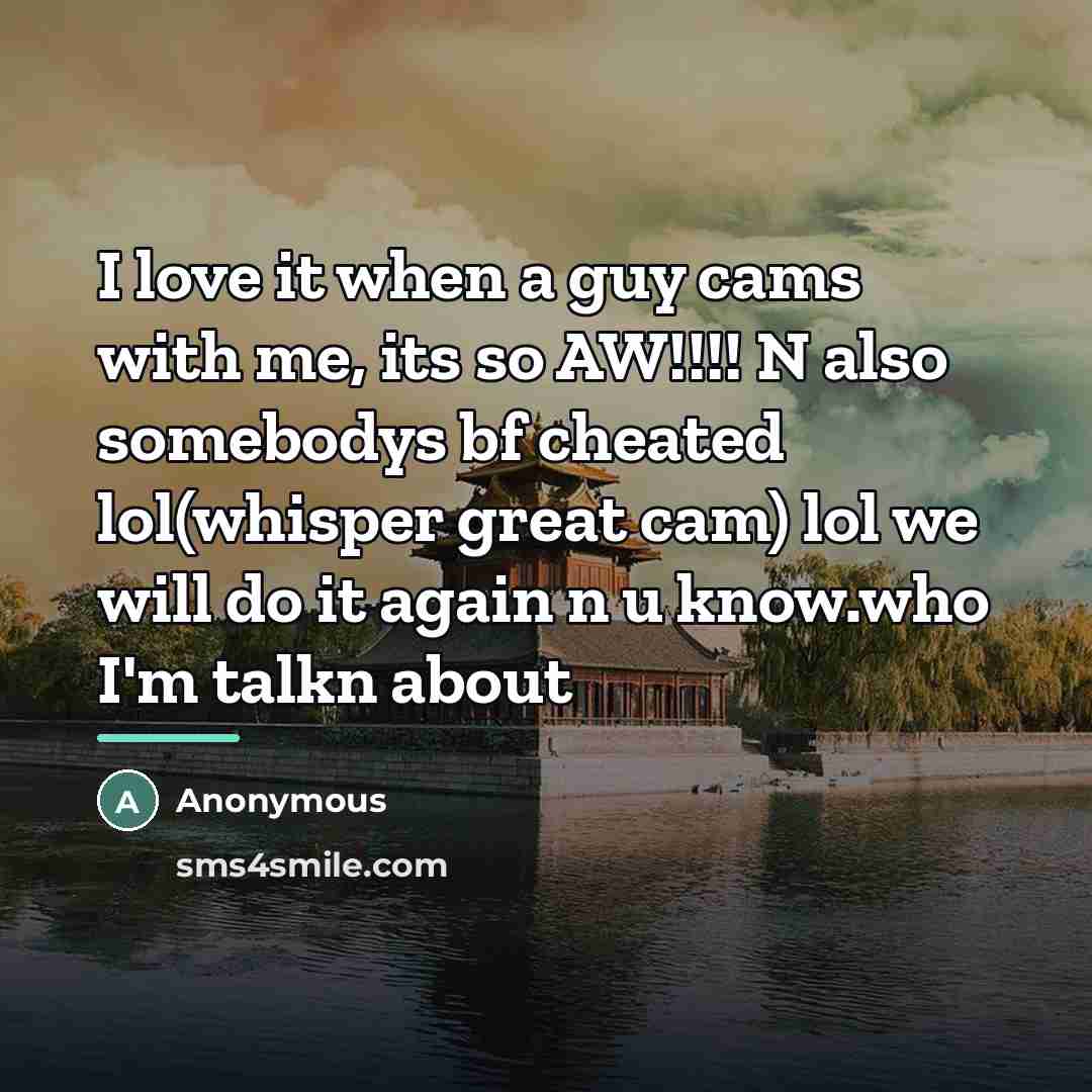 “I love it when a guy cams with me, its…” quote by Anonymous