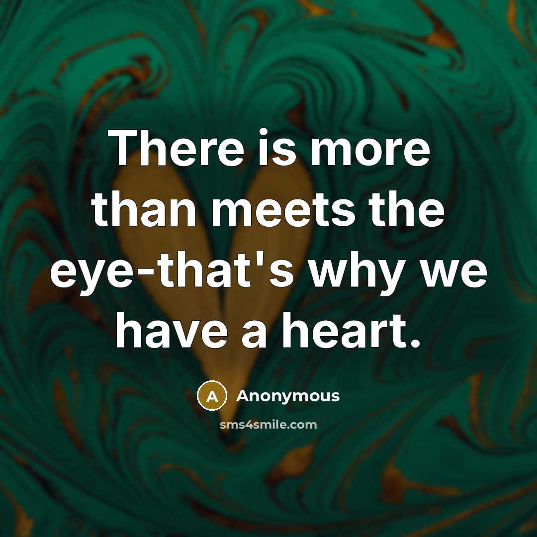 “There is more than meets the eye-that's why we have…” quote by Anonymous