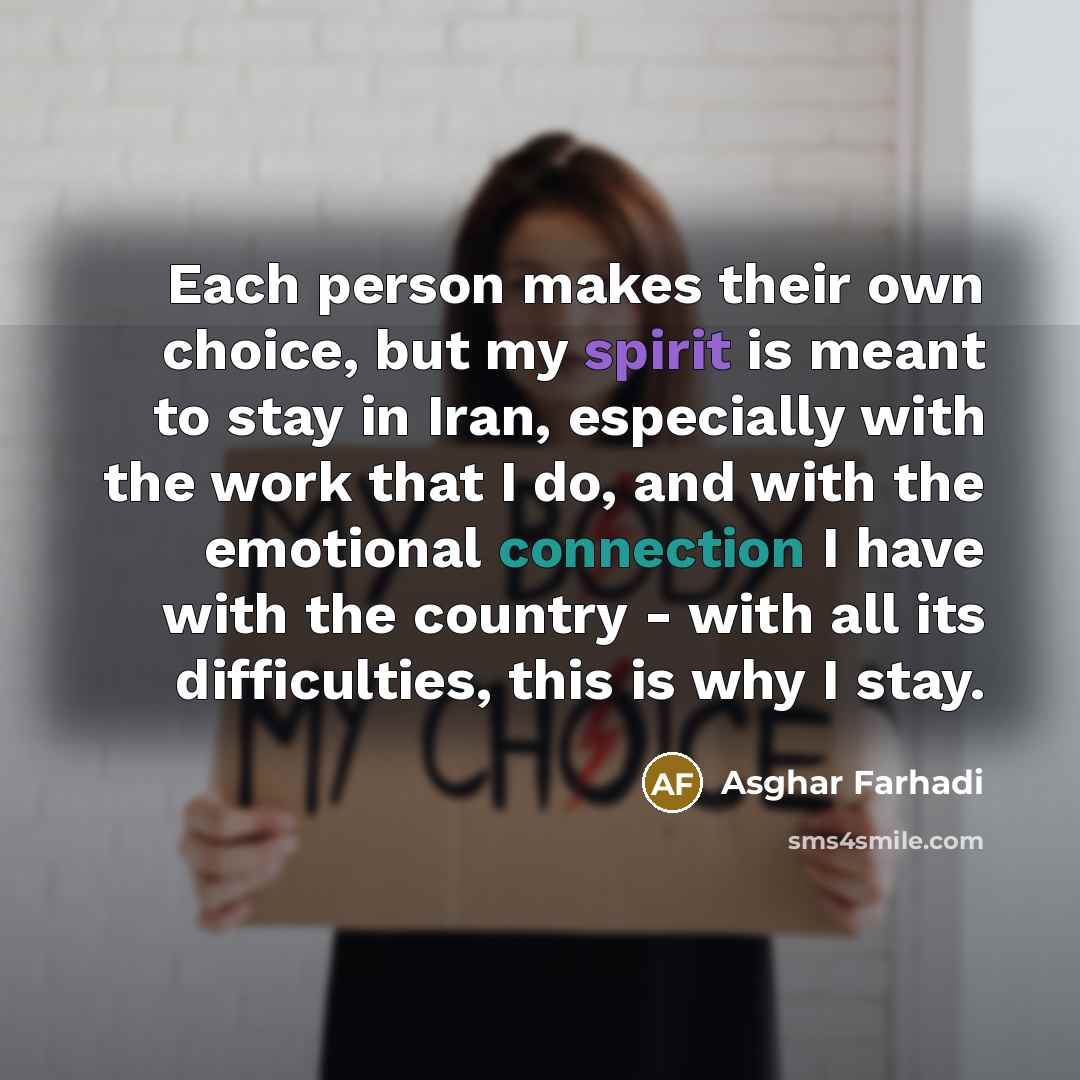 “Each person makes their own choice, but my spirit is…” quote by Asghar Farhadi