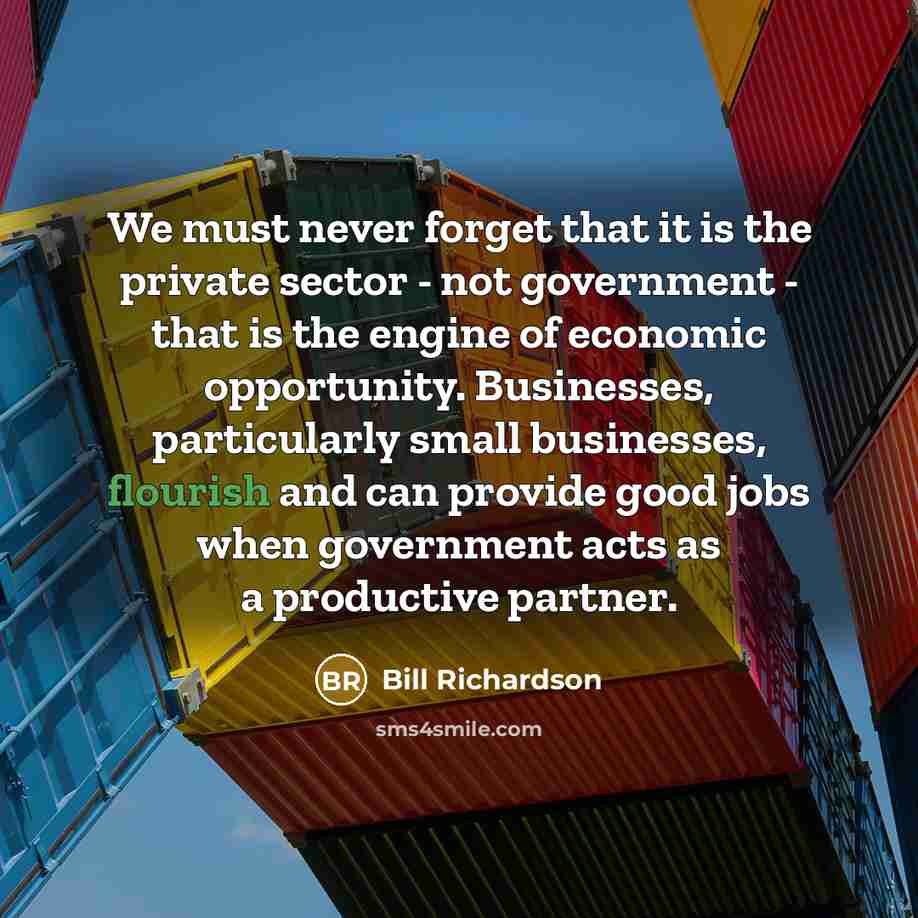 “We must never forget that it is the private sector…” quote by Bill Richardson