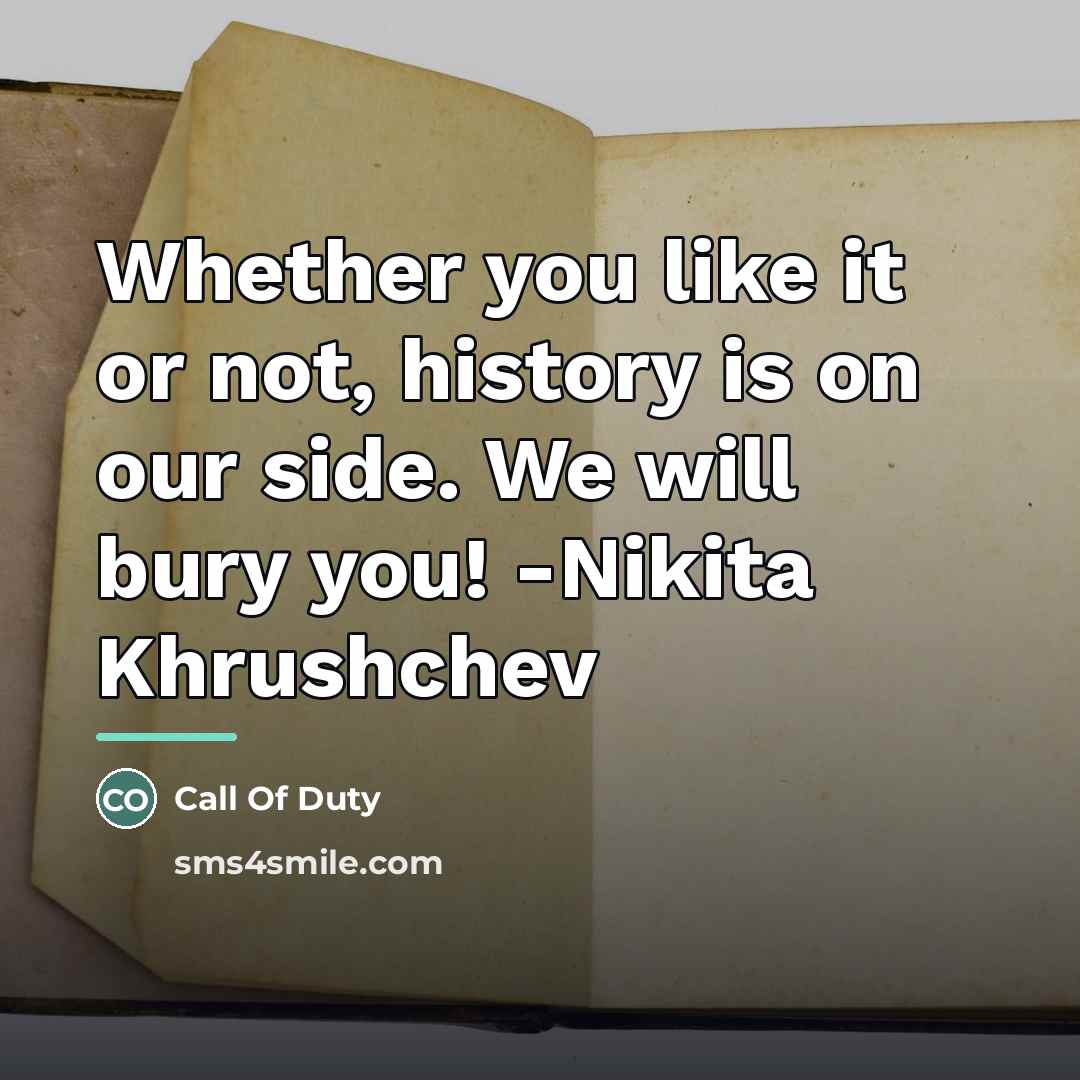 “Whether you like it or not, history is on our…” quote by Call Of Duty