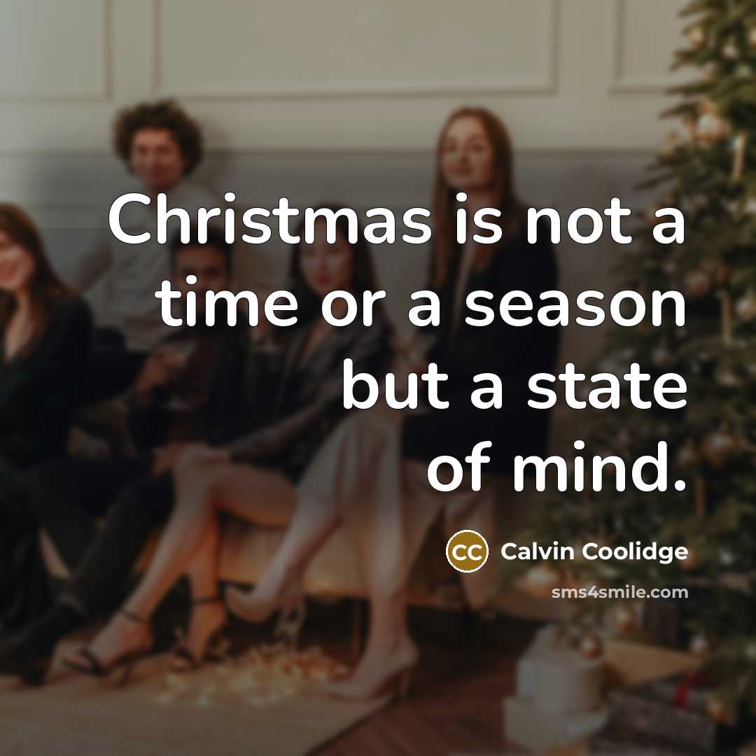 “Christmas is not a time or a season but a…” quote by Calvin Coolidge