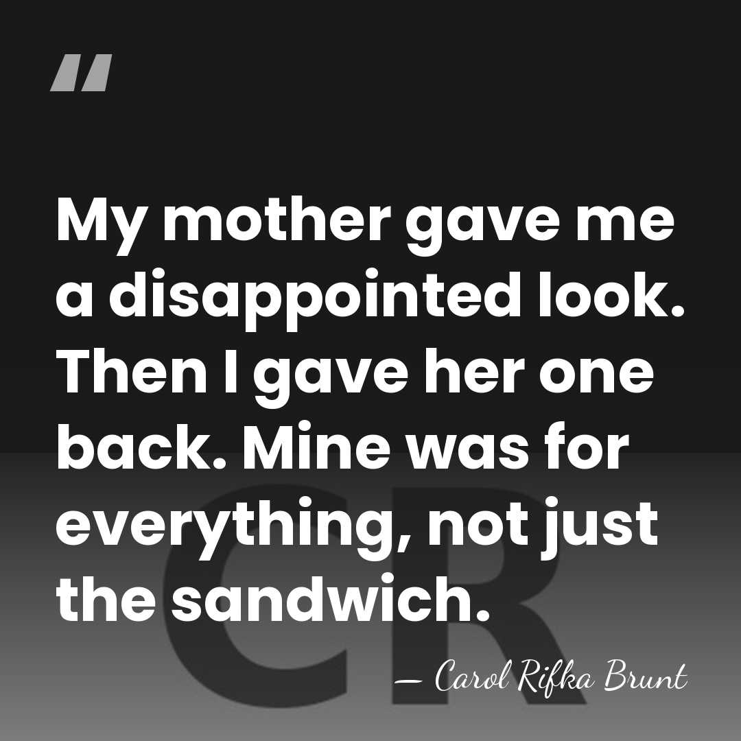 My mother gave me a disappointed look. Then I gave her one&hellip; - Carol Rifka Brunt