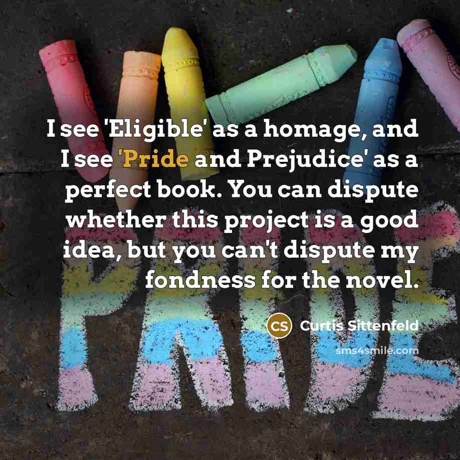 “I see 'Eligible' as a homage, and I see 'Pride…” quote by Curtis Sittenfeld