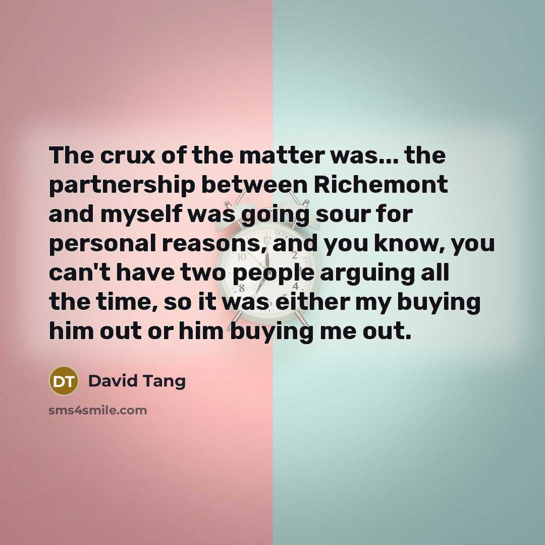“The crux of the matter was... the partnership between Richemont…” quote by David Tang
