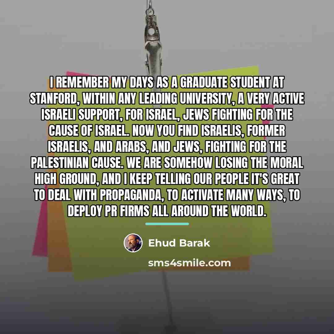 “I remember my days as a graduate student at Stanford,…” quote by Ehud Barak