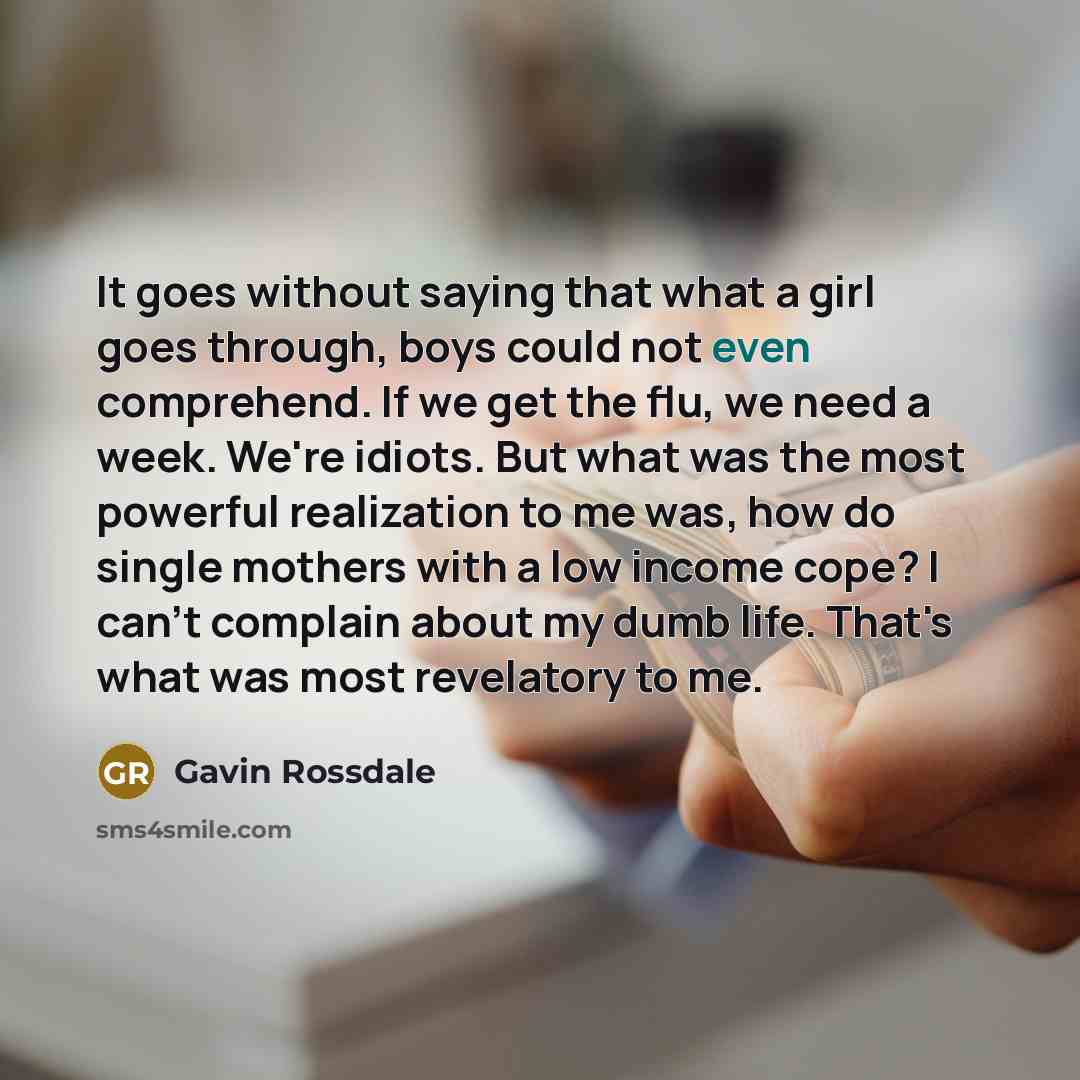“It goes without saying that what a girl goes through,…” quote by Gavin Rossdale