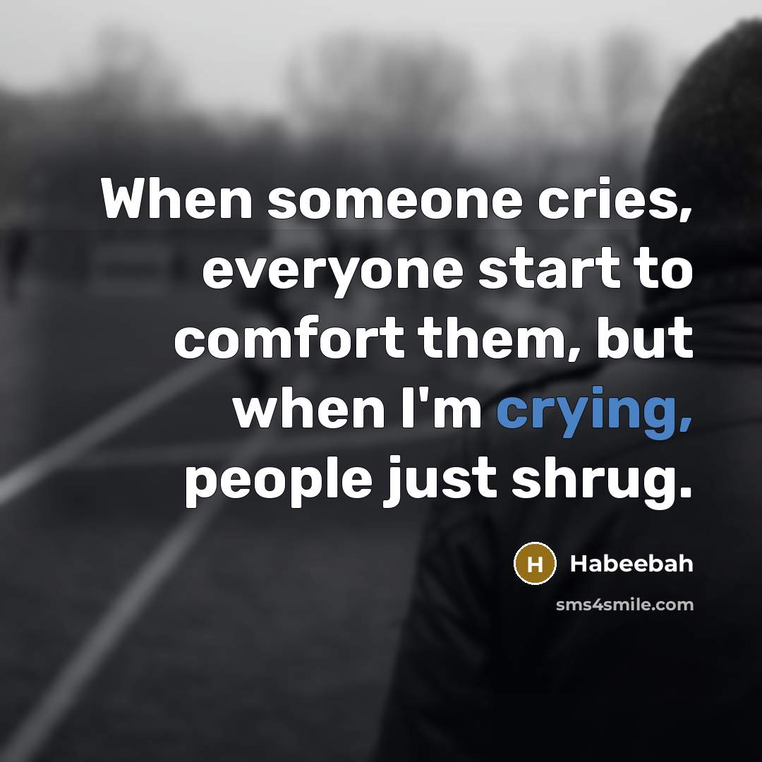 “When someone cries, everyone start to comfort them, but when…” quote by Habeebah