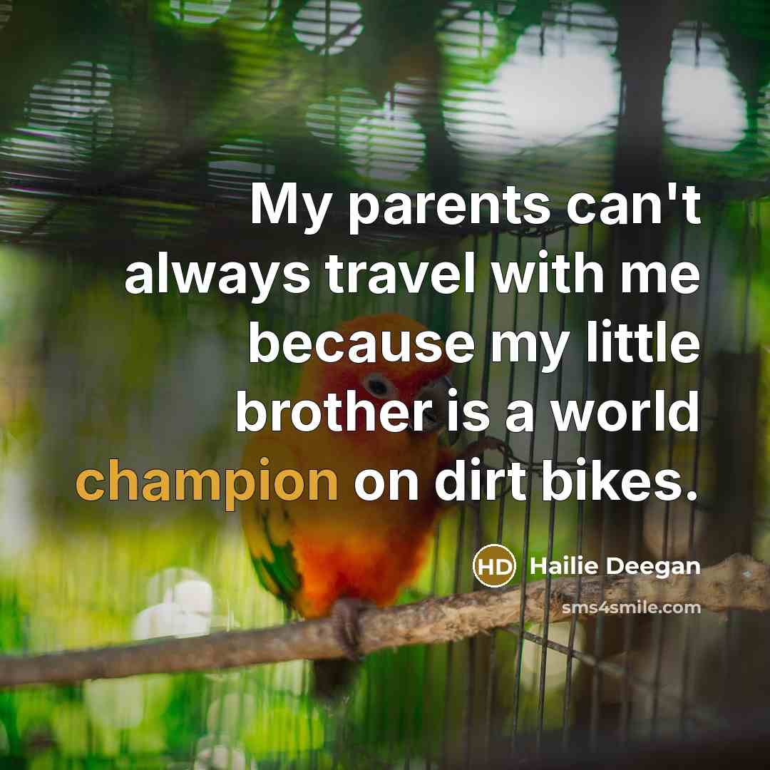 “My parents can't always travel with me because my little…” quote by Hailie Deegan
