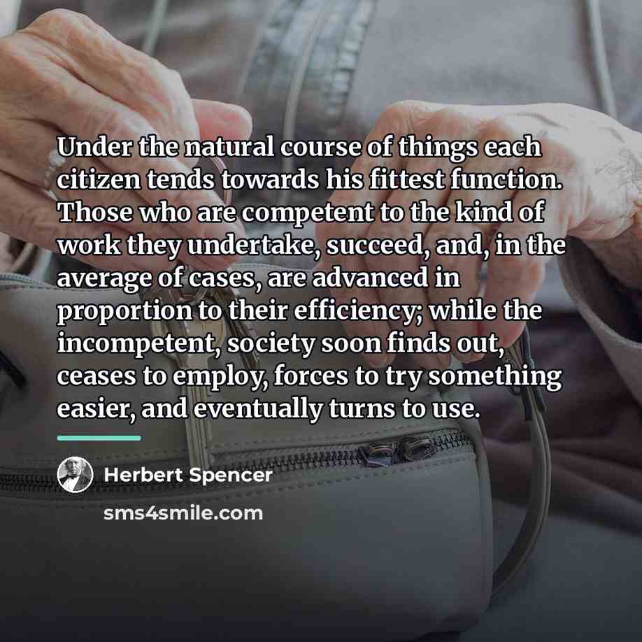 “Under the natural course of things each citizen tends towards…” quote by Herbert Spencer