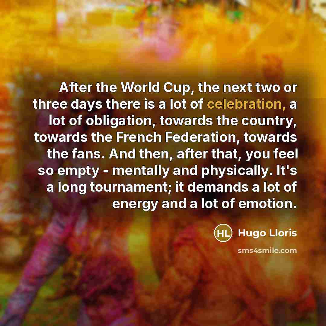 “After the World Cup, the next two or three days…” quote by Hugo Lloris