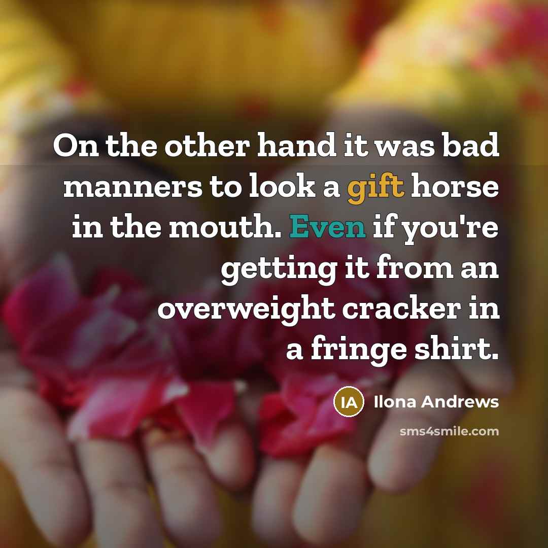 “On the other hand it was bad manners to look…” quote by Ilona Andrews
