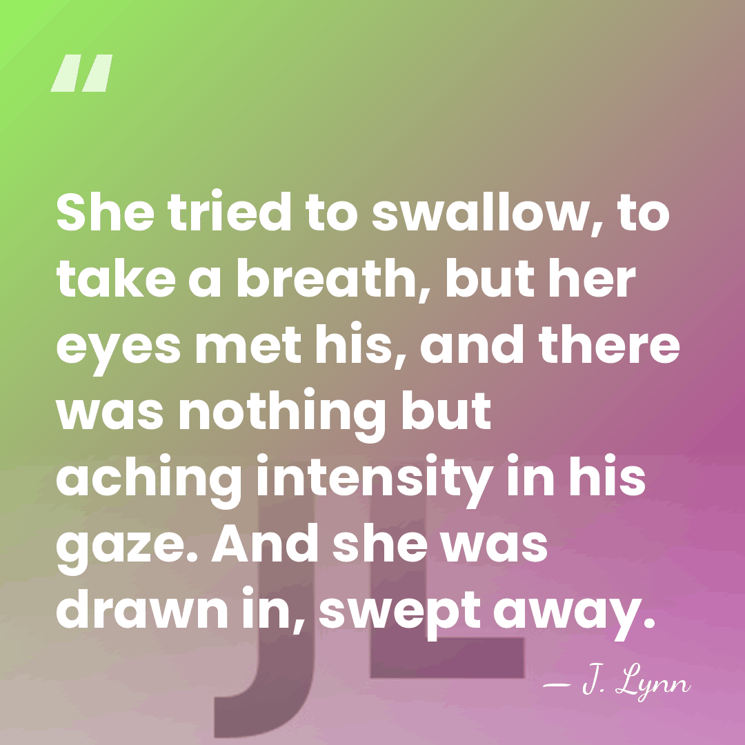 She tried to swallow, to take a breath, but her eyes met&hellip; - J. Lynn
