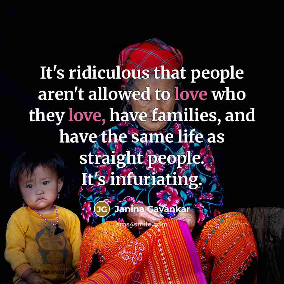 “It's ridiculous that people aren't allowed to love who they…” quote by Janina Gavankar