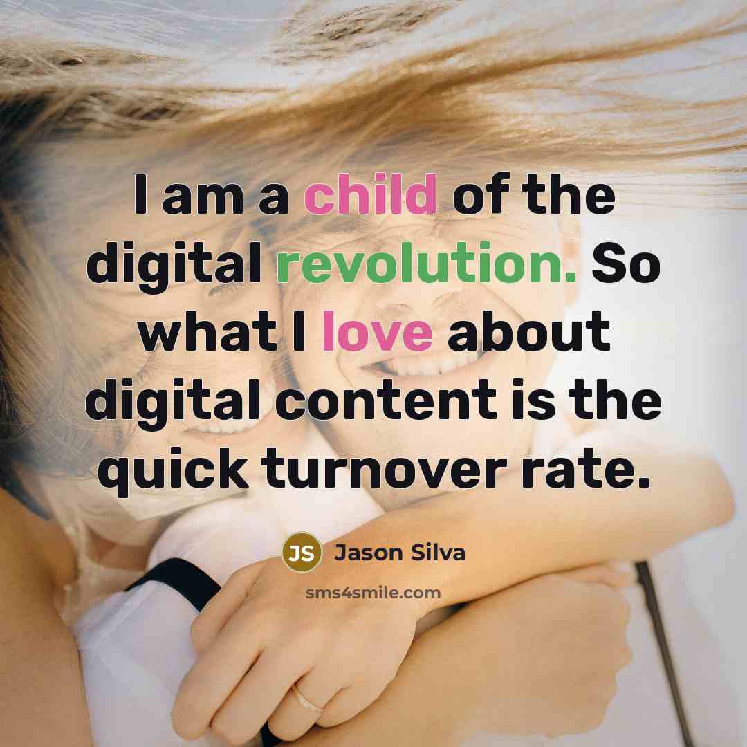 “I am a child of the digital revolution. So what…” quote by Jason Silva