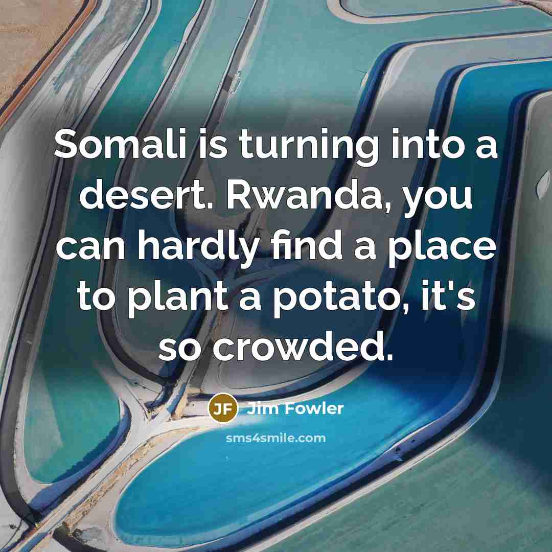 “Somali is turning into a desert. Rwanda, you can hardly…” quote by Jim Fowler