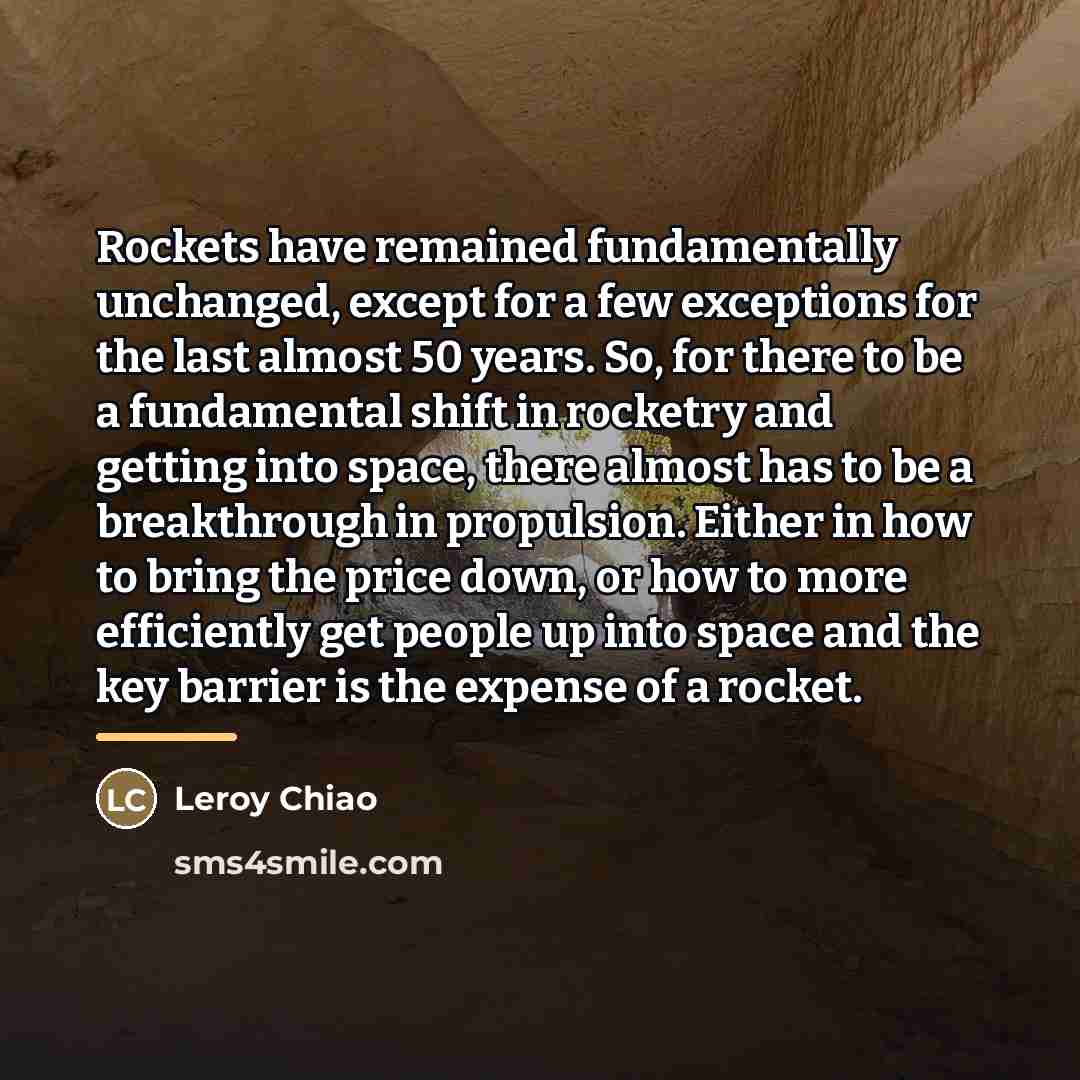 “Rockets have remained fundamentally unchanged, except for a few exceptions…” quote by Leroy Chiao