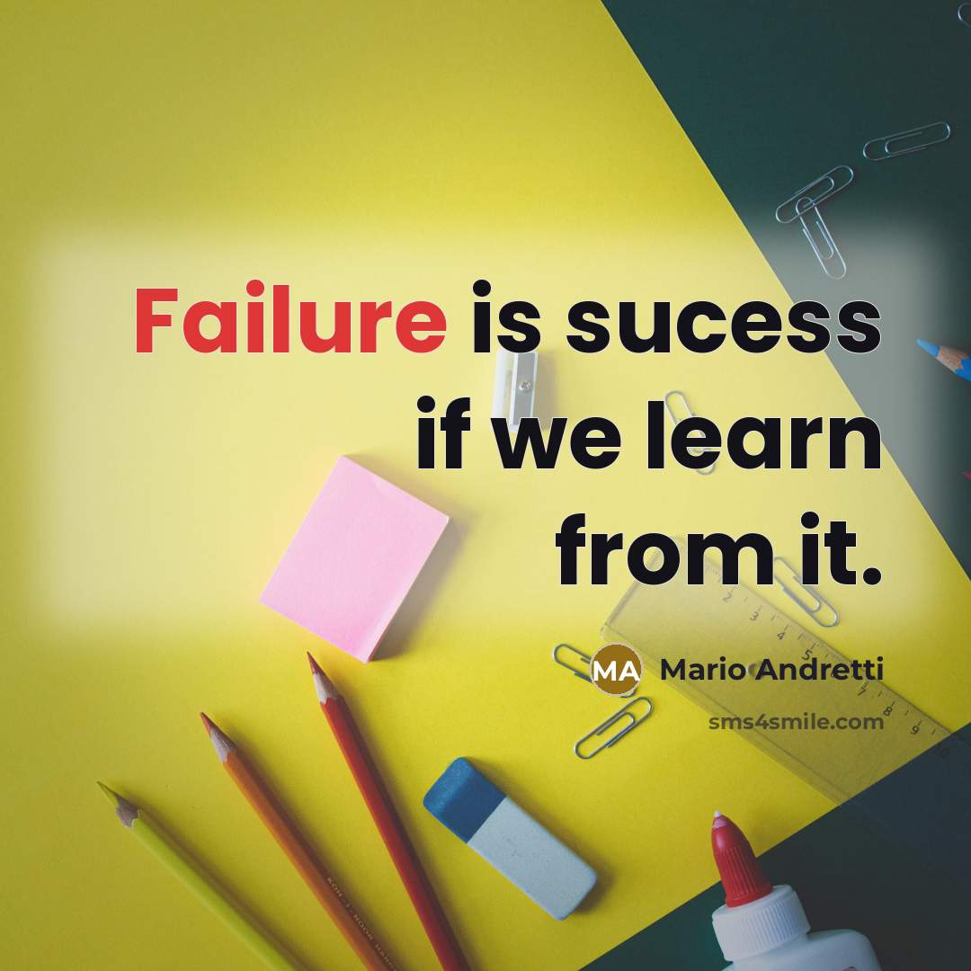 “Failure is sucess if we learn from it.…” quote by Mario Andretti