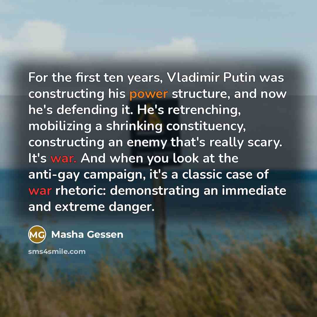 “For the first ten years, Vladimir Putin was constructing his…” quote by Masha Gessen