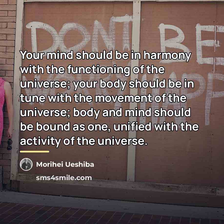 “Your mind should be in harmony with the functioning of…” quote by Morihei Ueshiba