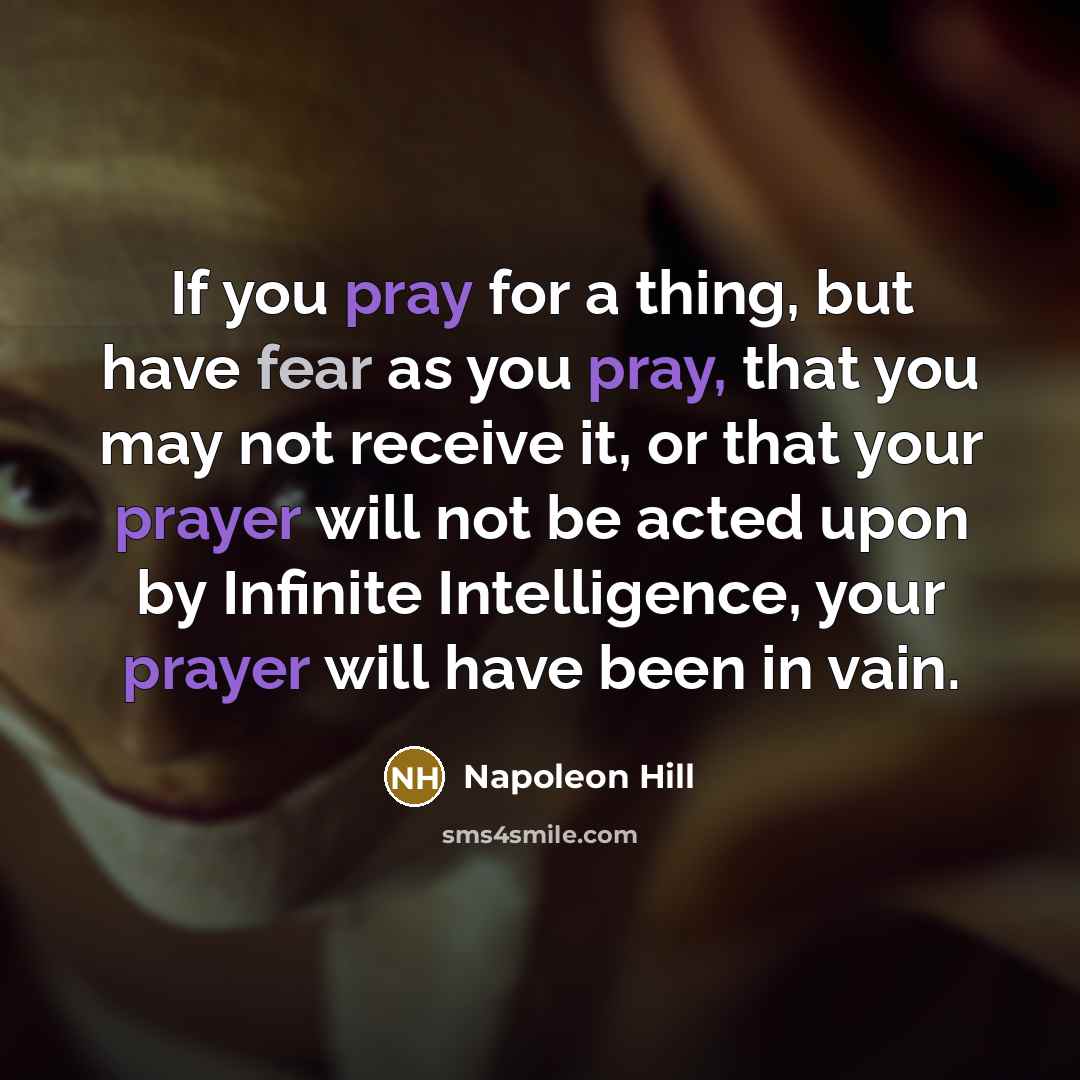 “If you pray for a thing, but have fear as…” quote by Napoleon Hill