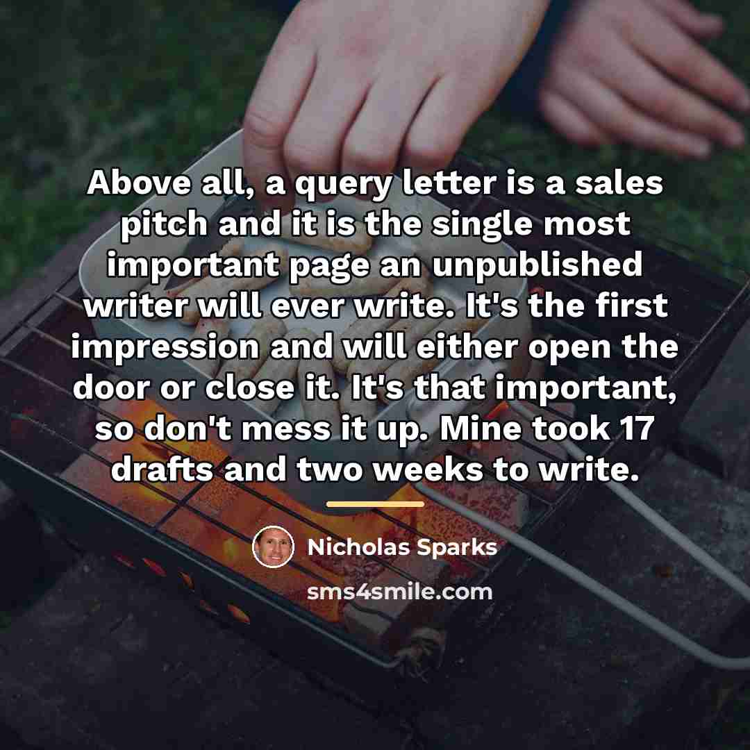 “Above all, a query letter is a sales pitch and…” quote by Nicholas Sparks