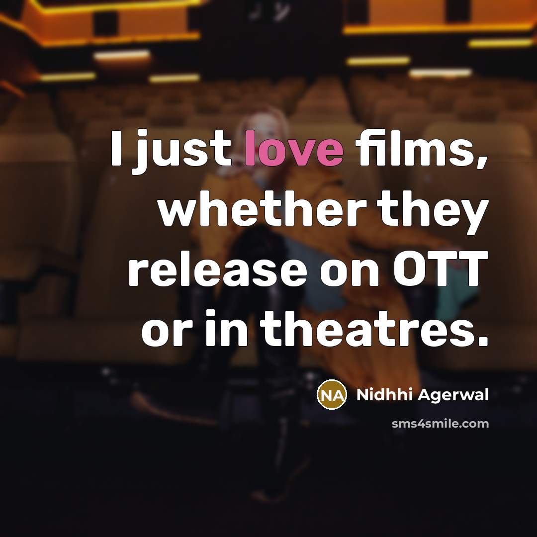 “I just love films, whether they release on OTT or…” quote by Nidhhi Agerwal