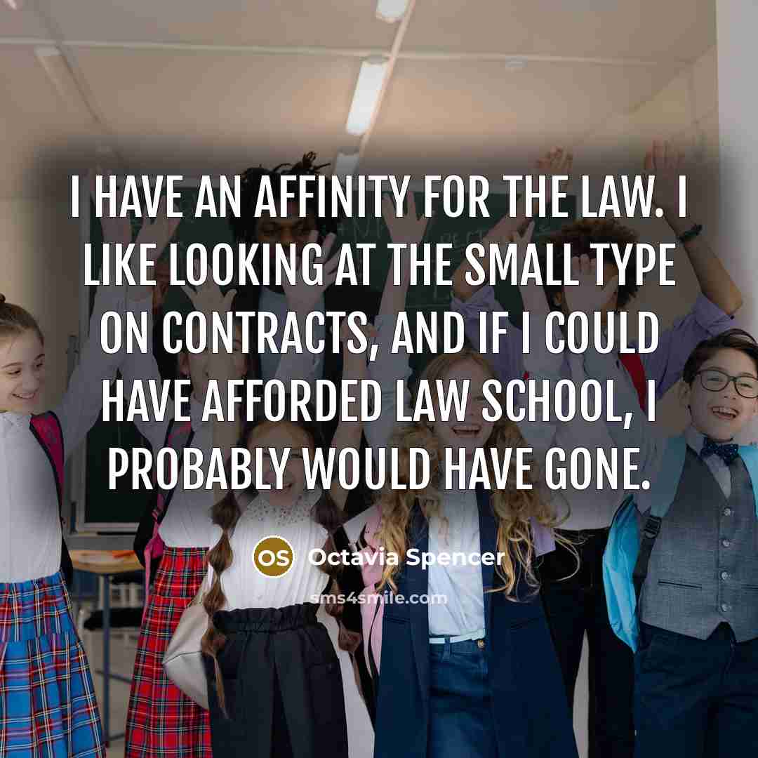 “I have an affinity for the law. I like looking…” quote by Octavia Spencer