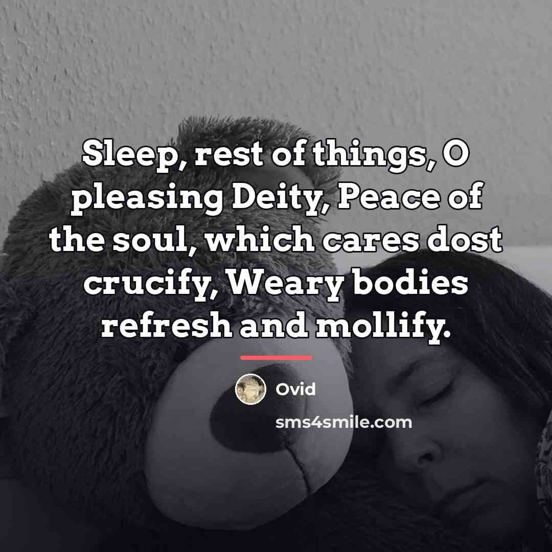 “Sleep, rest of things, O pleasing Deity, Peace of the…” quote by Ovid