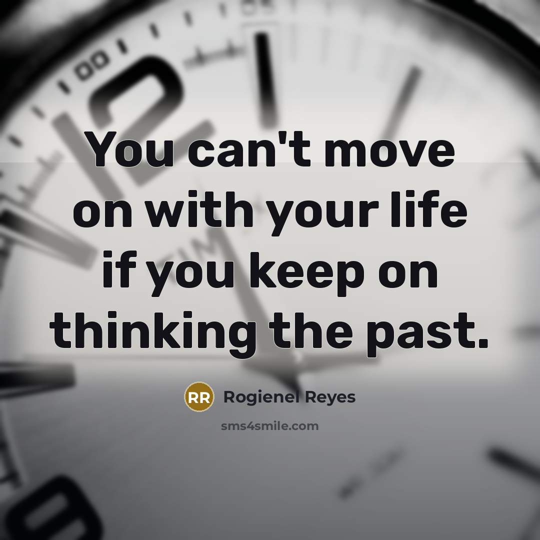 “You can't move on with your life if you keep…” quote by Rogienel Reyes