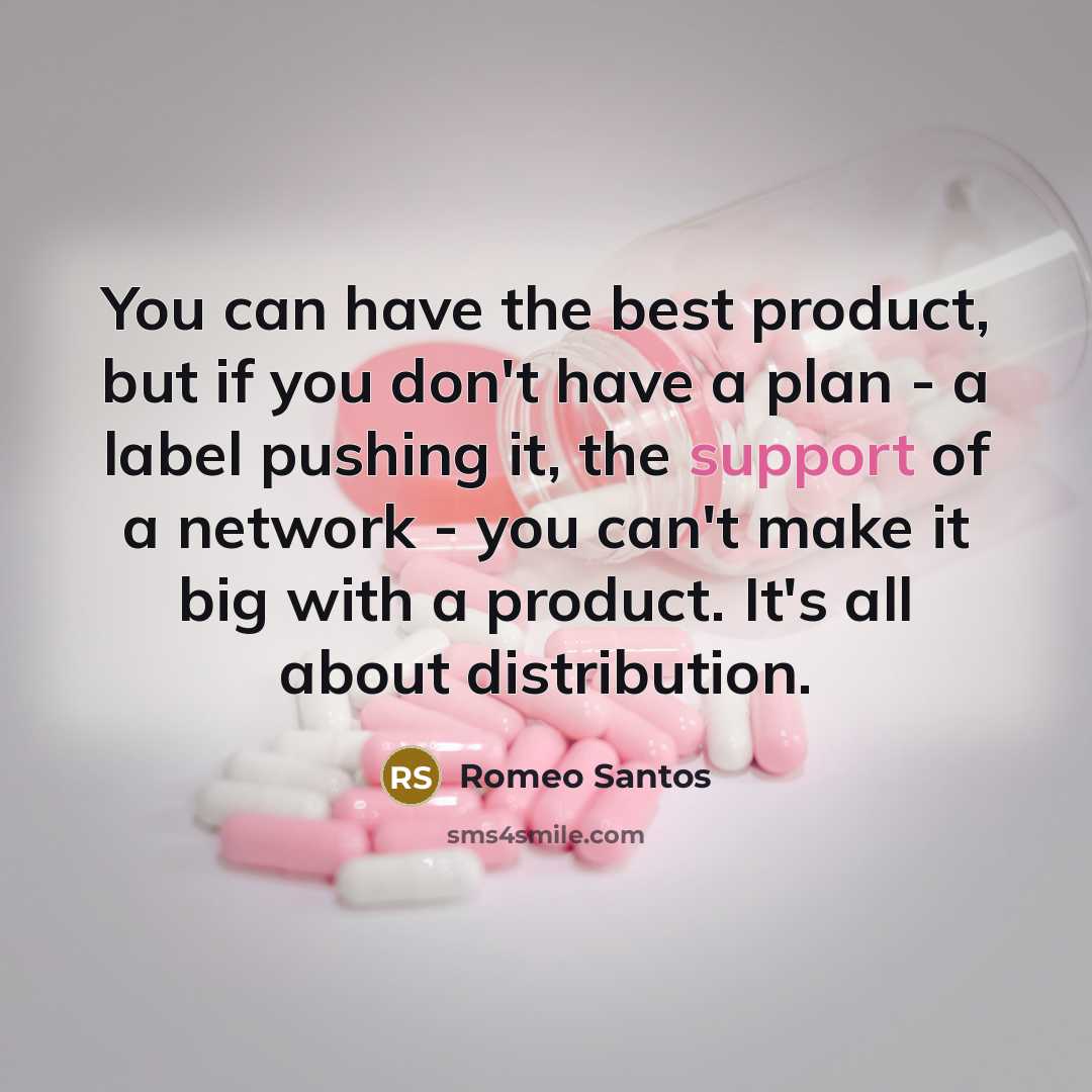 “You can have the best product, but if you don't…” quote by Romeo Santos