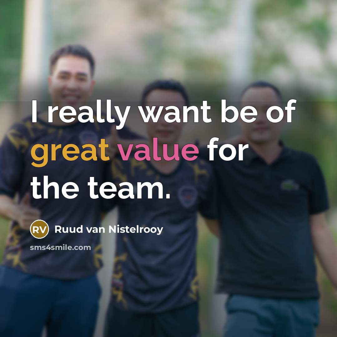 “I really want be of great value for the team.…” quote by Ruud van Nistelrooy