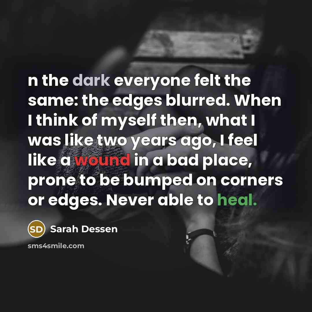 “n the dark everyone felt the same: the edges blurred.…” quote by Sarah Dessen