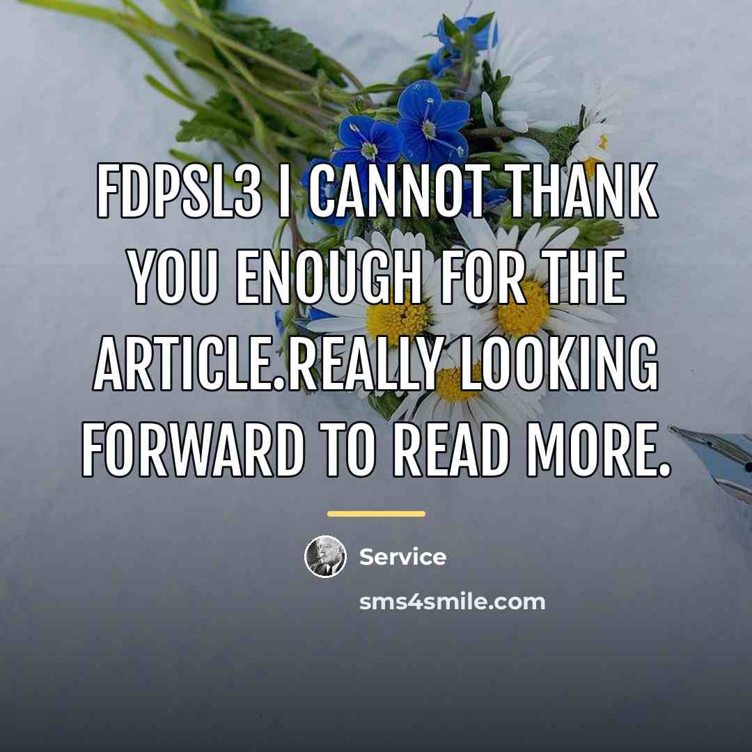 “FDPSl3 I cannot thank you enough for the article.Really looking…” quote by Service