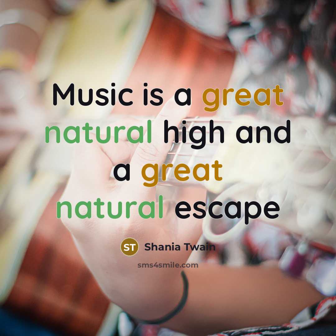 “Music is a great natural high and a great natural…” quote by Shania Twain