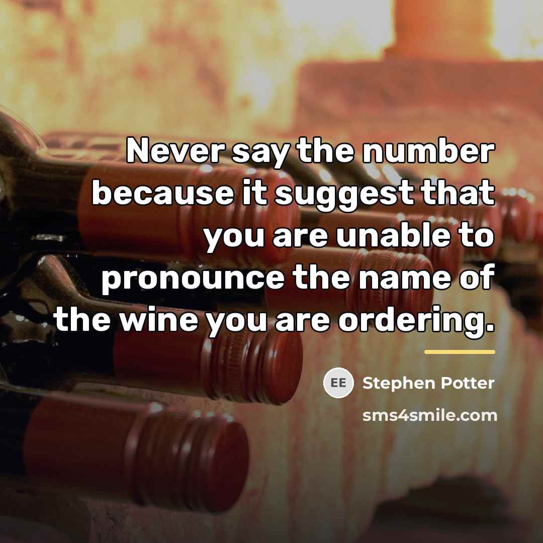 “Never say the number because it suggest that you are…” quote by Stephen Potter