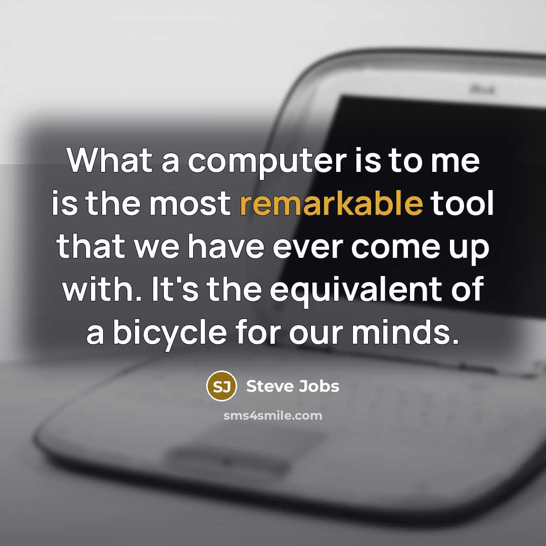 “What a computer is to me is the most remarkable…” quote by Steve Jobs