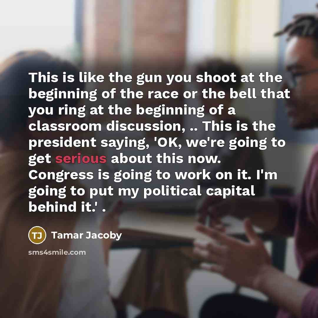 “This is like the gun you shoot at the beginning…” quote by Tamar Jacoby