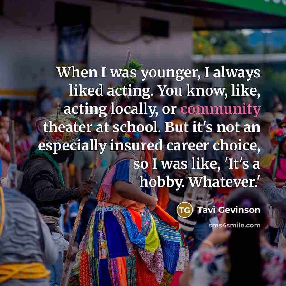 “When I was younger, I always liked acting. You know,…” quote by Tavi Gevinson