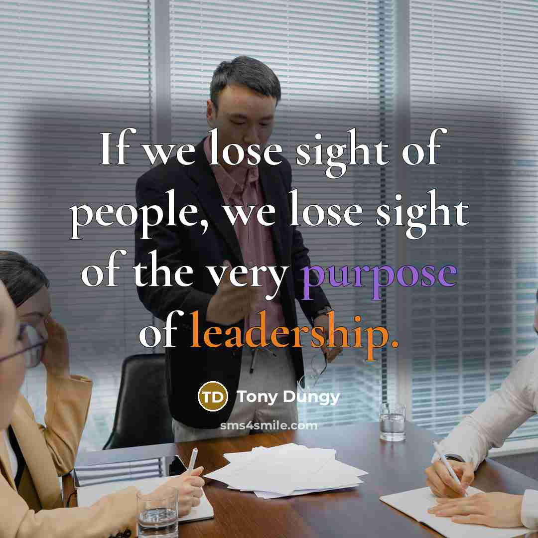 “If we lose sight of people, we lose sight of…” quote by Tony Dungy